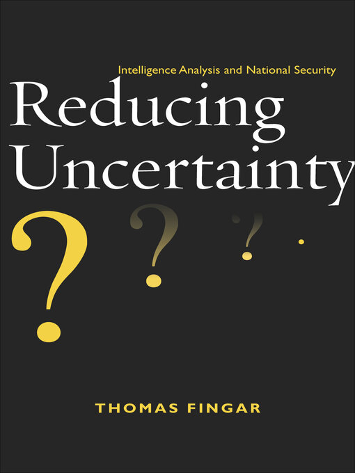 Title details for Reducing Uncertainty by Thomas Fingar - Available